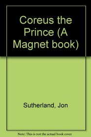 Coreus the Prince (A Magnet book)