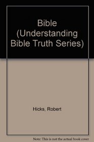 Bible (Understanding Bible Truth Series)