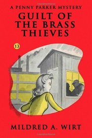 Guilt of the Brass Thieves  (Penny Parker #13): The Penny Parker Mysteries (Volume 13)