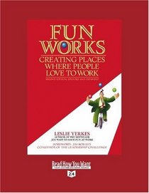 Fun Works (Volume 1 of 2) (EasyRead Super Large 24pt Edition): Creating Places Where People Love to Work