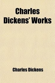 Charles Dickens' Works; Complete in 15 Volumes]