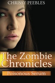 The Zombie Chronicles - Book 4: Poisonous Serum (Apocalypse Infection Unleashed)