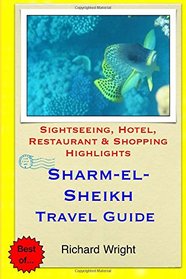 Sharm el-Sheikh Travel Guide: Sightseeing, Hotel, Restaurant & Shopping Highlights