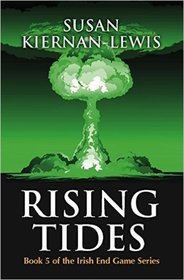 Rising Tides (The Irish End Game Series) (Volume 5)