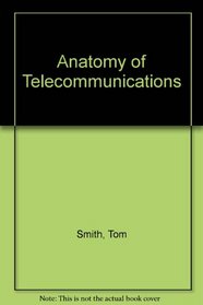 Anatomy of Telecommunications (Specialized Series (ABC Teletraining, Inc.))