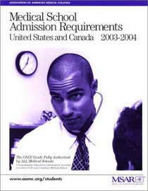 Medical School Admission Requirements: United States and Canada, 2003-2004