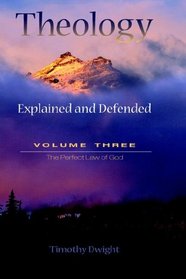 Theology: Explained & Defended