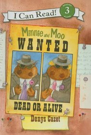 Minnie and Moo Wanted Dead or Alive (I Can Read Books: Level 3 (Tb))