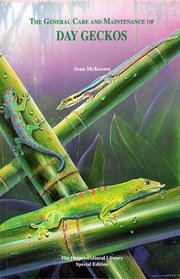 Day Geckos (General Care, Maintenance and Breeding Series) (General Care Maintenance of Series)