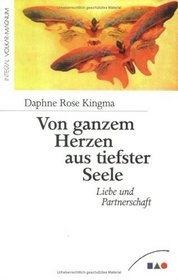 Von ganzem Herzen aus tiefster Seele. Liebe und Partnerschaft.