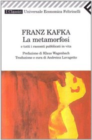 La Metamorfosi: Metamorfosi: E Tutti I Racconti Pubblicati in Vita (Universale Economica) (Italian Edition)