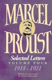 Marcel Proust: Selected Letters, Vol 4, 1918-1922