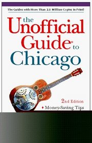 The Unofficial Guide to Chicago (Frommer's Unofficial Guides)