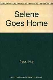 Selene Goes Home