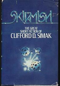 Skirmish: The Great Short Fiction of Clifford D. Simak