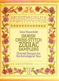 Danish Cross-Stitch Zodiac Samplers: Charted Designs for the Astrological Year (Dover Needlework)