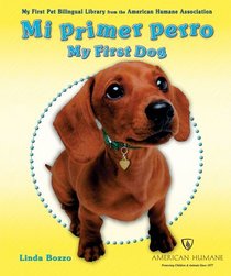 Mi Primer Perro/ My First Dog (My First Pet Bilingual Library from the American Humane Association) (Spanish Edition)