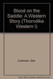 Blood on the Saddle: A Western Story (Thorndike Large Print Western Series)