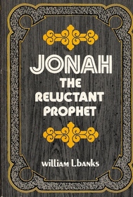 Jonah, the reluctant prophet