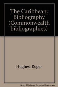 The Caribbean: Bibliography (Commonwealth bibliographies)