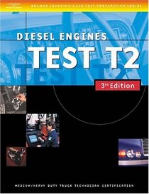 ASE Medium/Heavy Duty Truck Test Prep Manuals, 3E T2: Diesel Engines (Delmar Learning's Ase Test Prep Series)