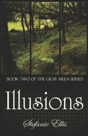 Illusions: (Book Two Of The Gray Area Series)