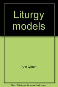 Liturgy models (Growing in ministry)