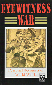 Eyewitness War: Personal Accounts of World War II