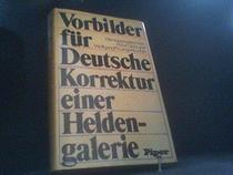 Vorbilder fur Deutsche: Korrektur e. Heldengalerie (German Edition)