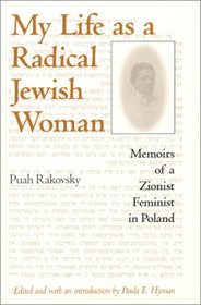 My Life as a Radical Jewish Woman: Memoirs of a Zionist Feminist in Poland