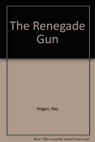 The Renegade Gun