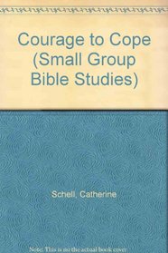 Courage to Cope (Small Group Bible Studies)