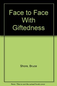 Face to Face With Giftedness