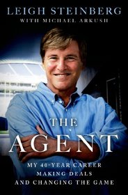 The Agent: My 40-Year Career Making Deals and Changing the Game