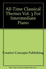 All-Time Classical Themes Vol. 3 For Intermediate Piano