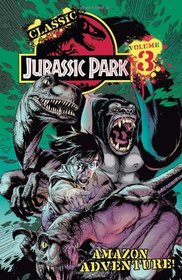 Classic Jurassic Park Volume 3: Amazon Adventure