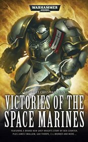 Victories of the Space Marines. Steve Parker ... [Et Al.] (Warhammer 40000)