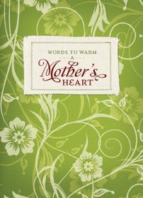 Words to Warm a Mother's Heart (Words to Warm the Heart)