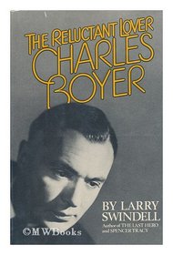 Charles Boyer: The Reluctant Lover