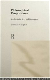 Philosophical Propositions: An Introduction to Philosophy