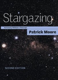 Stargazing : Astronomy without a Telescope