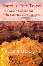 Barrier-Free Travel; The Grand Canyon for Wheelers and Slow Walkers