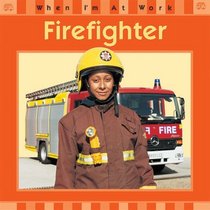 Firefighter (When I'm at Work S.)