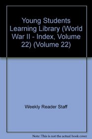 Young Students Learning Library (World War II - Index, Volume 22) (Volume 22)
