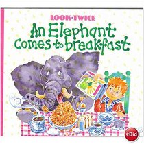 An Elephant Comes to Breakfast (Look Twice Series)