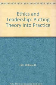 Ethics and Leadership: Putting Theory into Practice