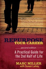 Repurpose Your Career - A Practical Guide for the 2nd Half of Life