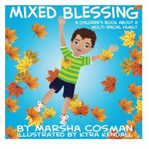 Mixed Blessing: A Children's Book About Mixed Race