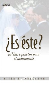 Es 'Ste? (Is This the One?): Nueve Pruebas Para El Matrimonio (Spanish Edition)