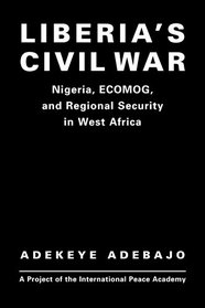 Liberia's Civil War: Nigeria, Ecomog, and Regional Security in West Africa